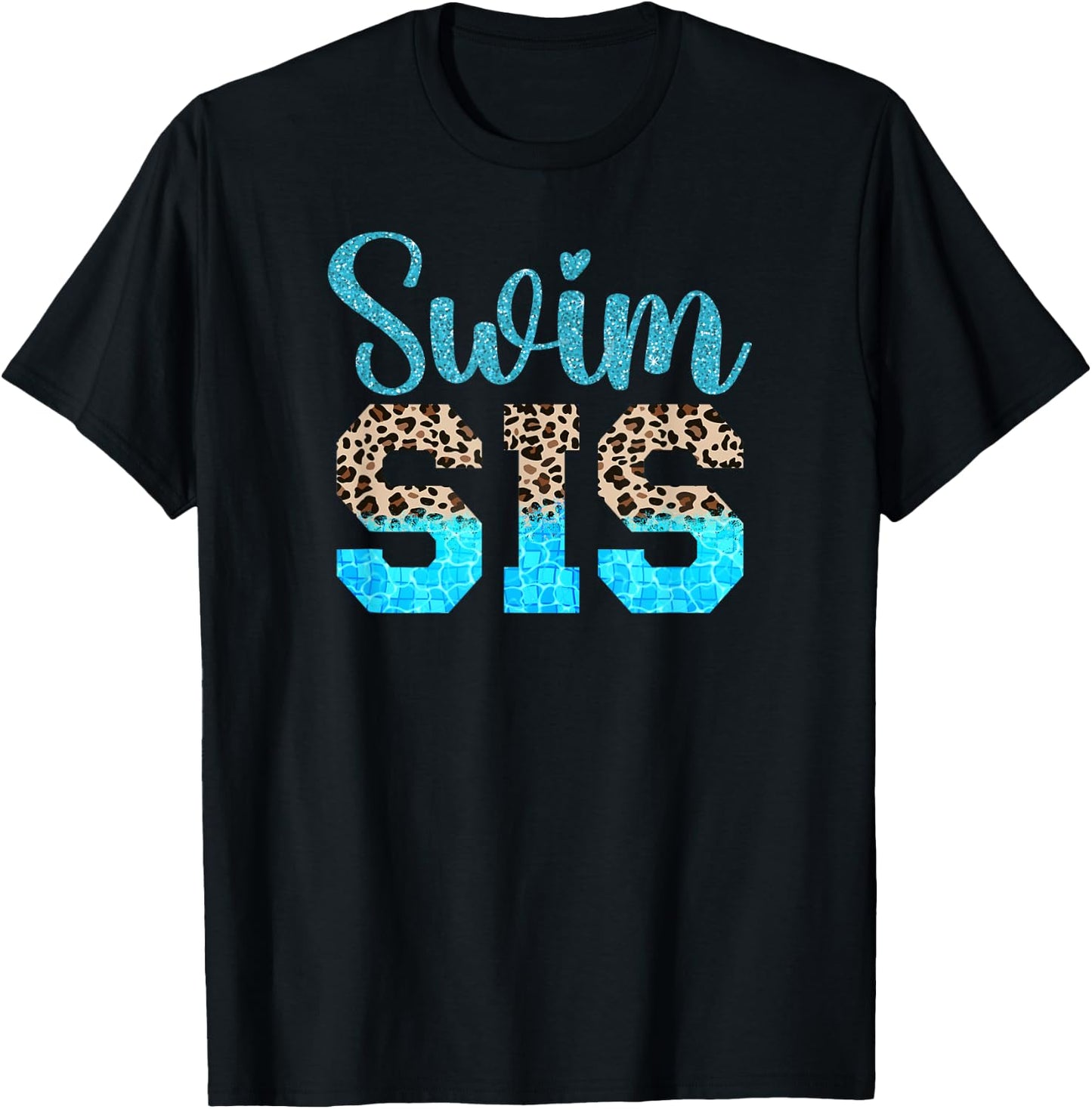 Swim Sister Of A Swimmer Sis Leopard Swimming Sister T-Shirt - T-Shirt | Black