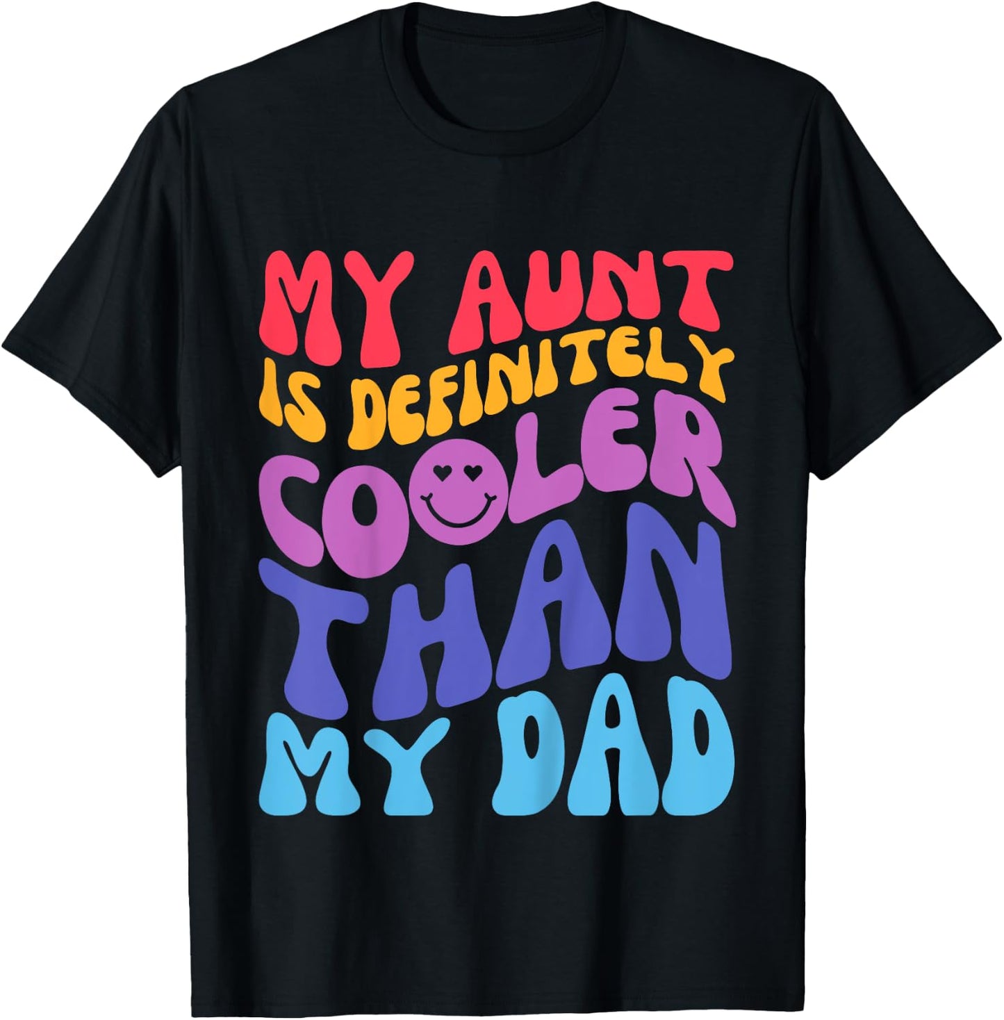Kids My Aunt Is Definitely Cooler Than My Dad Groovy Toddlers T-Shirt - T-Shirt | Black