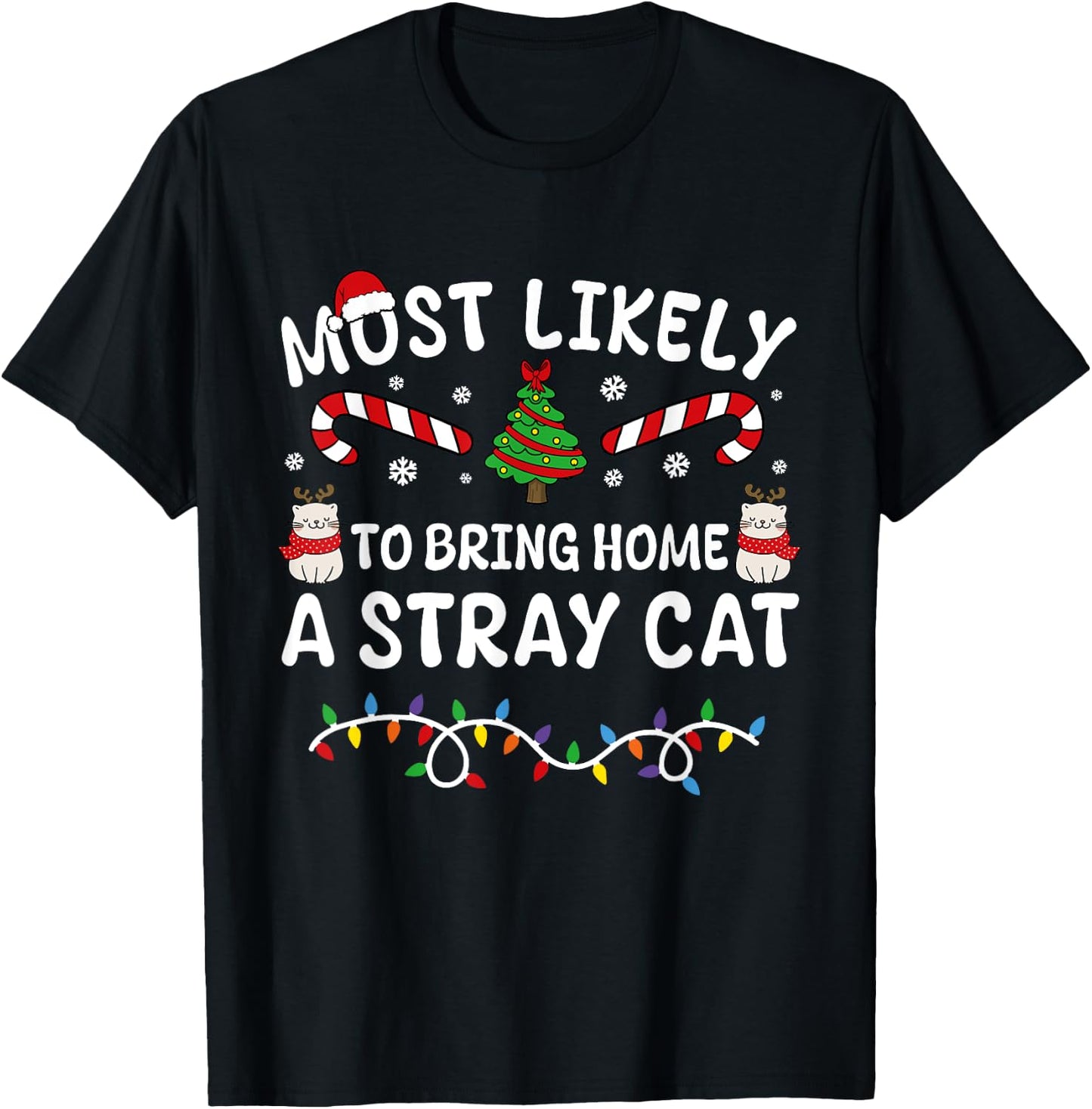 Most Likely To Bring Home A Stray Cat Matching Christmas Women Kids T-Shirt - T-Shirt | Black