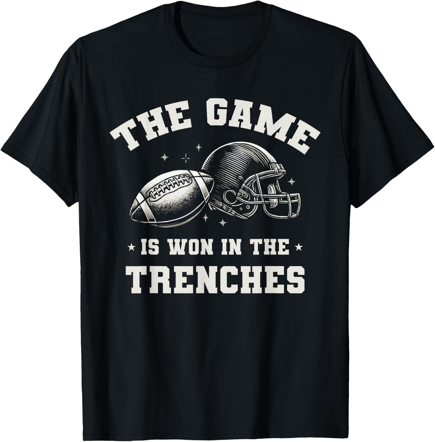Football The Game Is Won In The Trenches T-Shirt - T-Shirt | Black