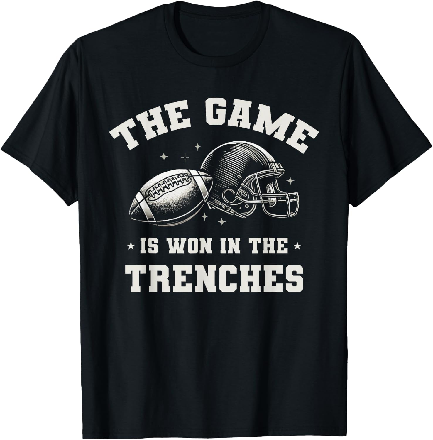 Football The Game Is Won In The Trenches T-Shirt - T-Shirt | Black