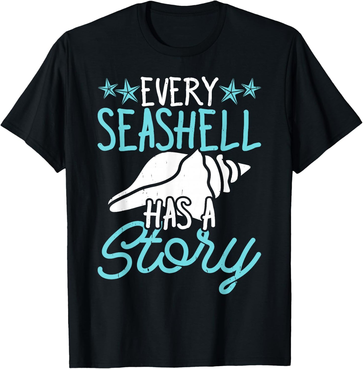 Every Seashell Has A Story T-Shirt - T-Shirt | Black