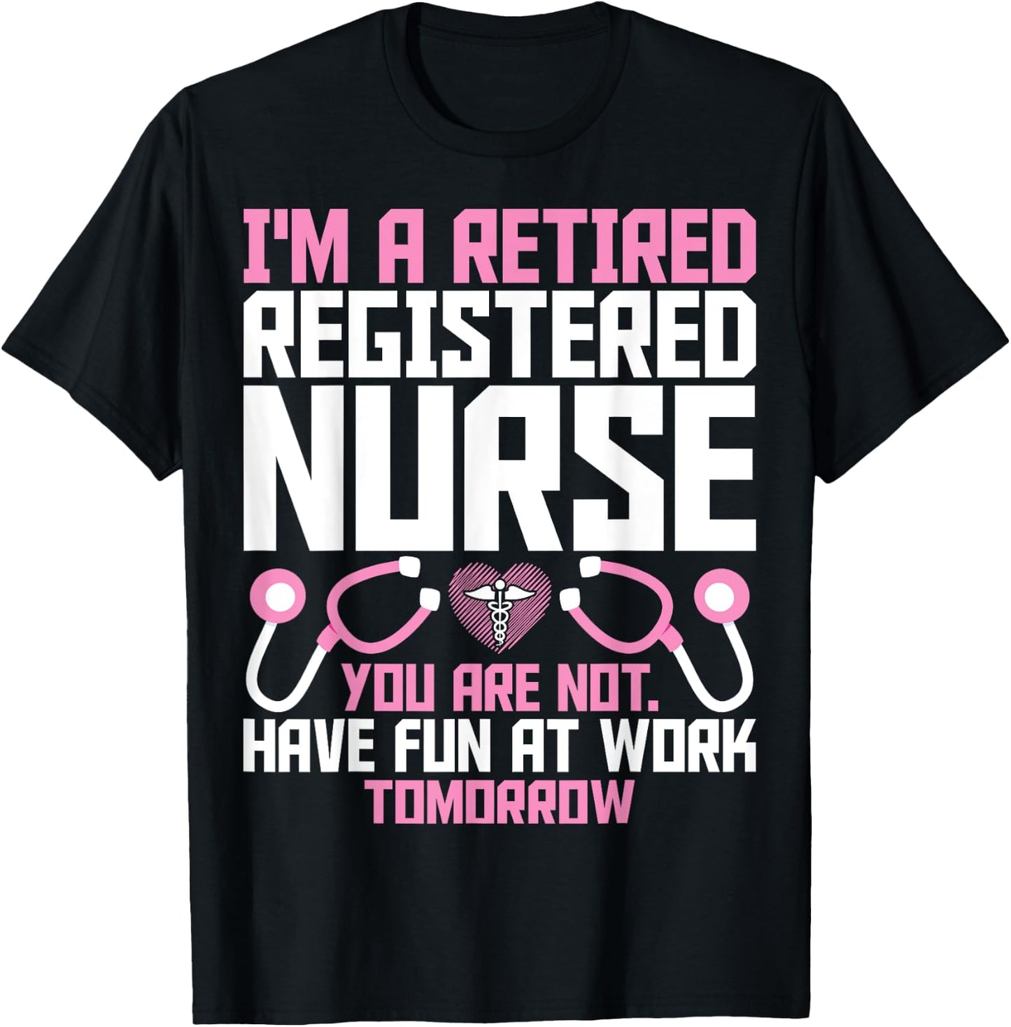 Retired RN Retirement Gifts - I'm a Retired Registered Nurse T-Shirt - T-Shirt | Black