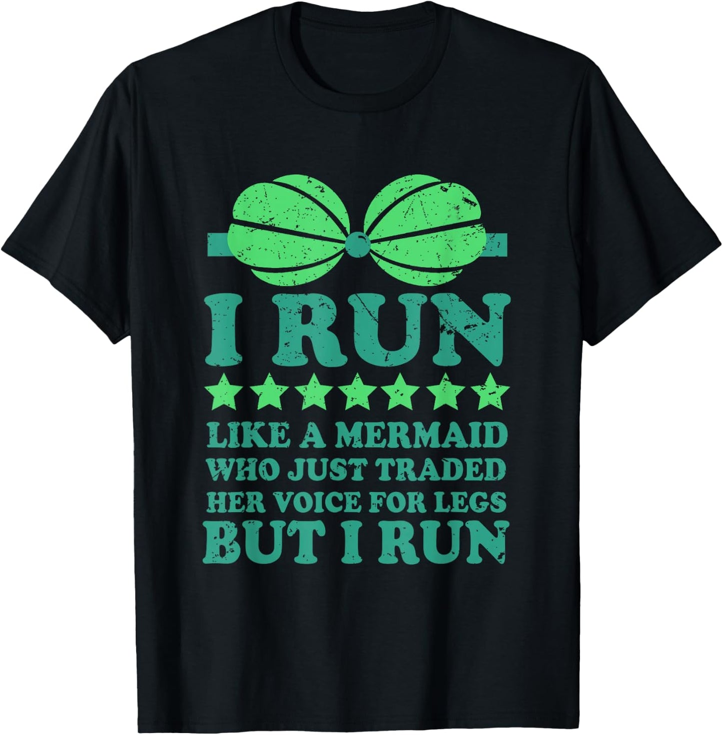 Running : I Run Like A Mermaid Who Traded Her Voice T-Shirt - T-Shirt | Black