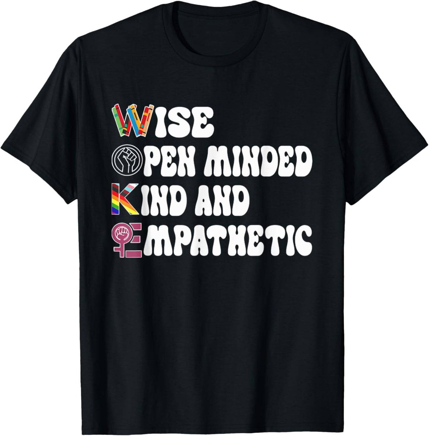 Funny Wise Open Minded Kind And Empathetic T-Shirt - T-Shirt | Black