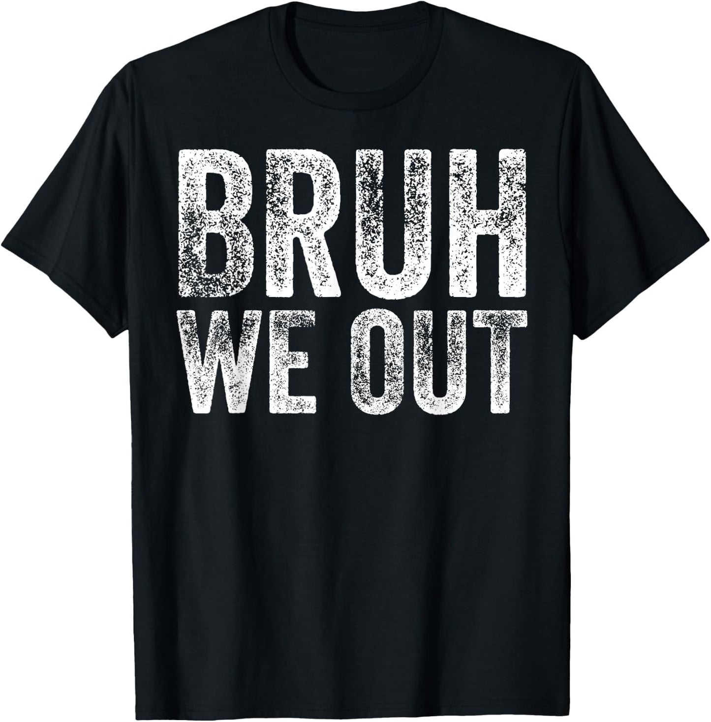 BRUH WE OUT GRADUATE Happy Graduation Student Retro Vintage T-Shirt - T-Shirt | Black