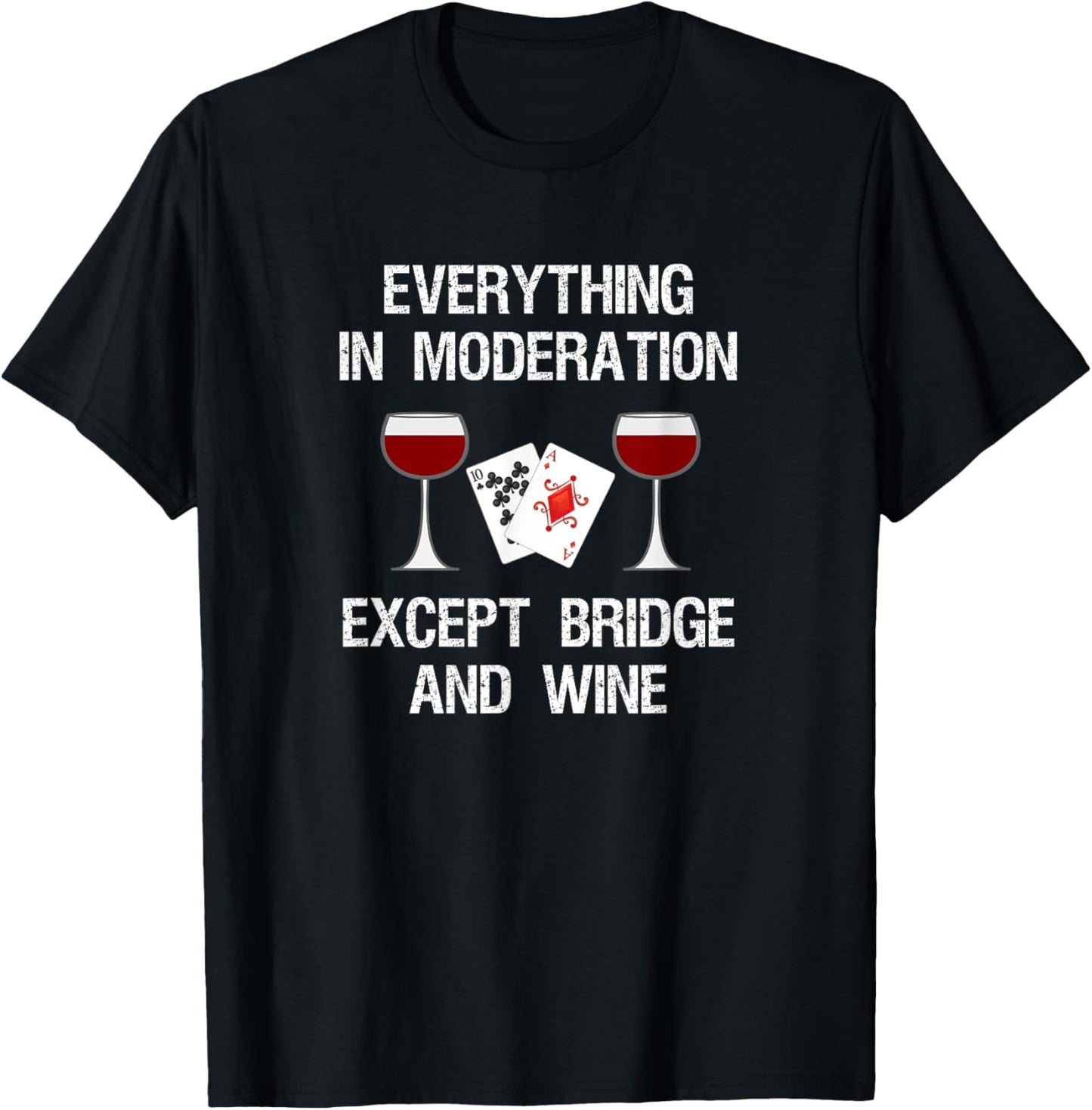 Bridge - Funny Bridge Card Game and Wine T-Shirt - T-Shirt | Black