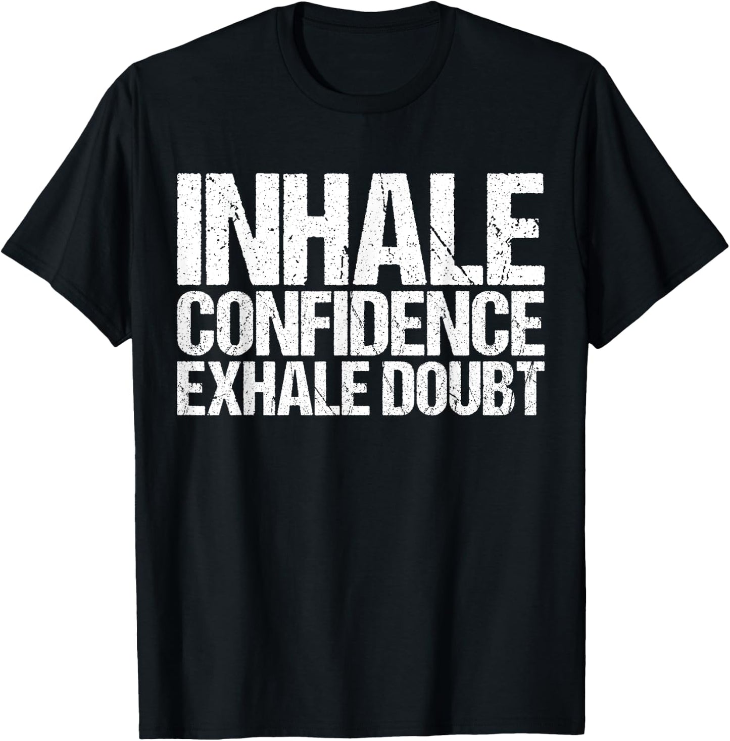 Inhale Confidence Exhale Doubt Shirt Funny Yoga T-Shirt - T-Shirt | Black
