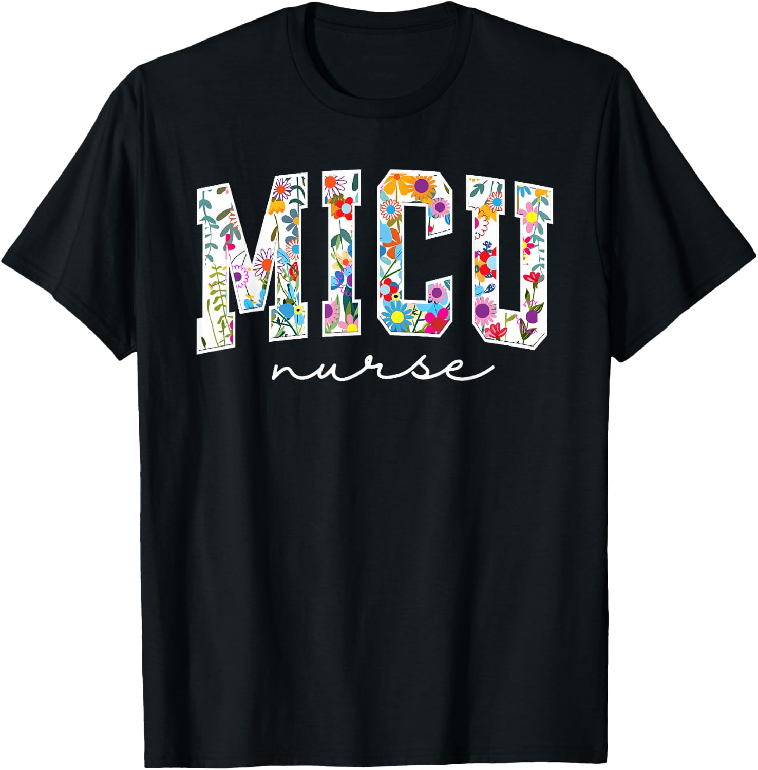 Floral MICU Nurse Floral MICU Nurse Medical Intensive Care U T-Shirt - T-Shirt | Black