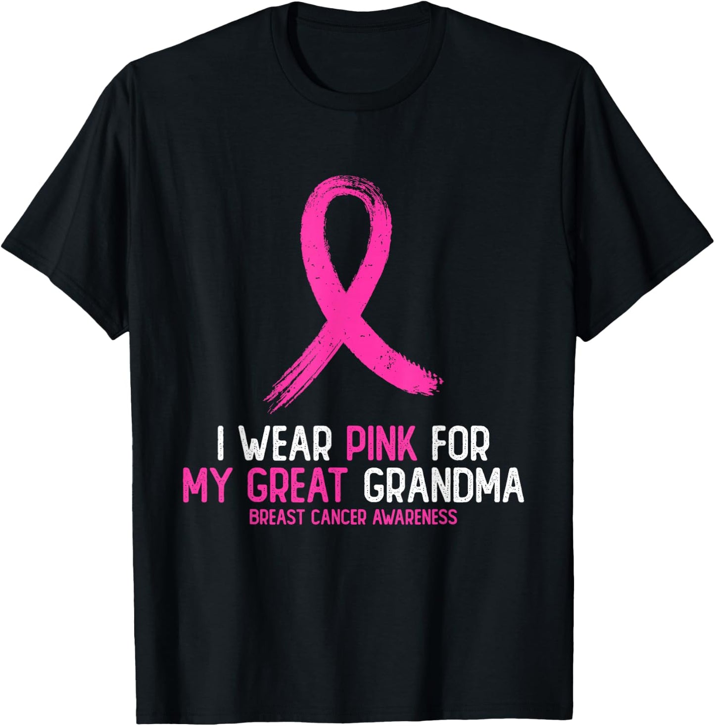 I Wear Pink For My Great Grandma Breast Cancer Awareness T-Shirt - T-Shirt | Black