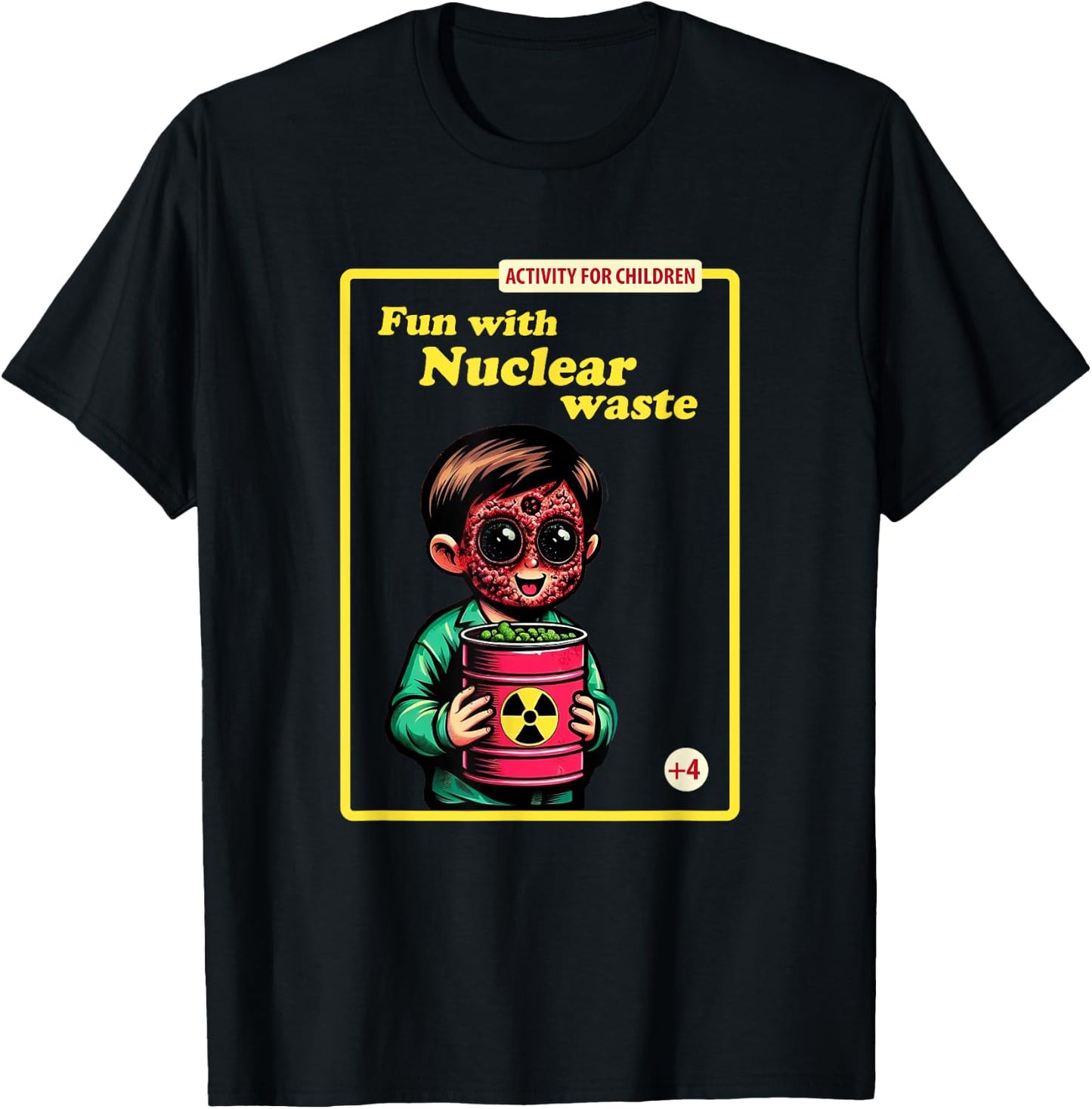 Fun With Nuclear Waste Funny Dark Humor T-Shirt - T-Shirt | Black