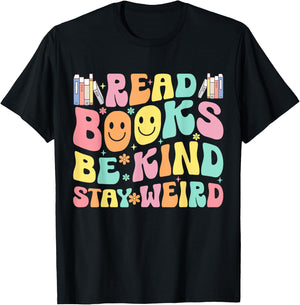Read Books Be Kind Stay Weird T-Shirt - T-Shirt | Black