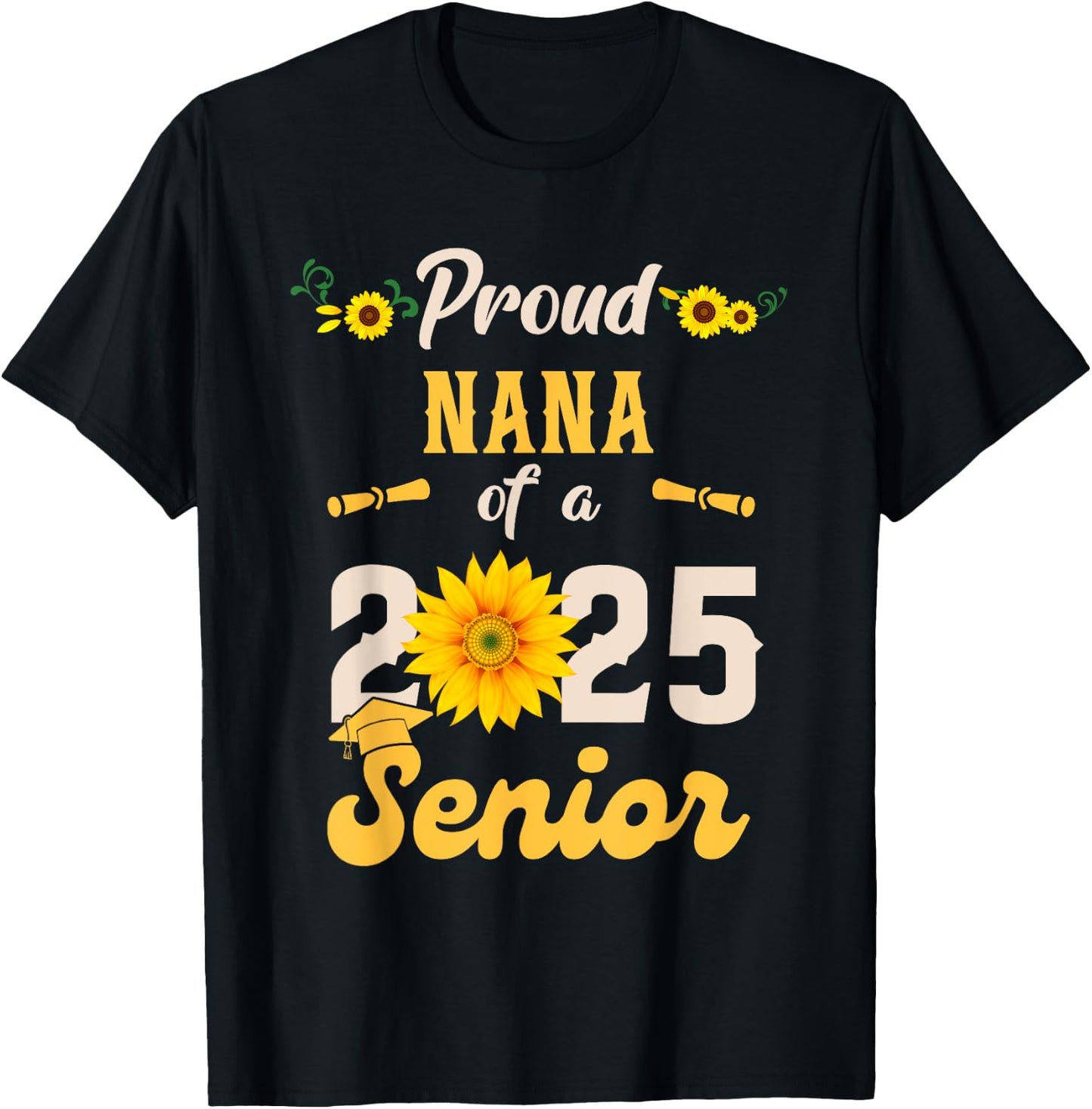 Proud Nana Of A Class Of 2025 Senior Graduation Graduate T-Shirt - T-Shirt | Black