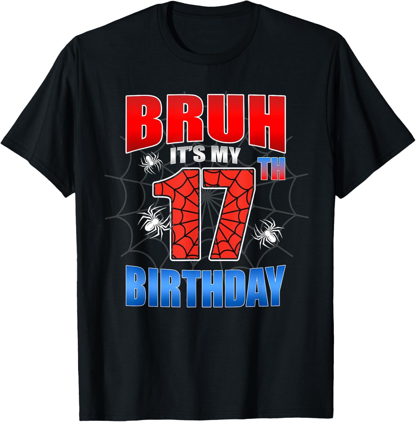Spider Web 17 Years Old Bruh It's My 17th Birthday Boy Party T-Shirt - T-Shirt | Black
