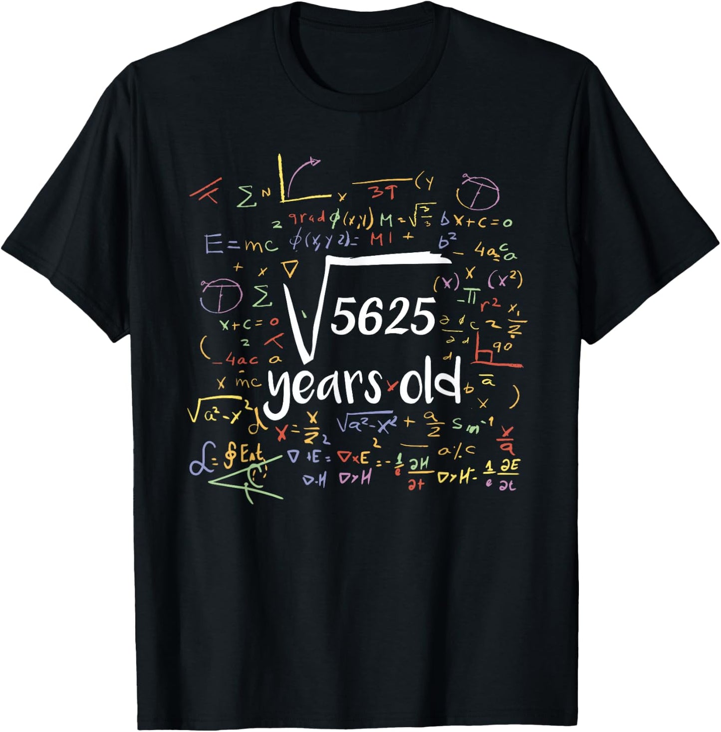 Square Root Of 5625 75 Years Old Celebrate Party Birthday T-Shirt - T-Shirt | Black