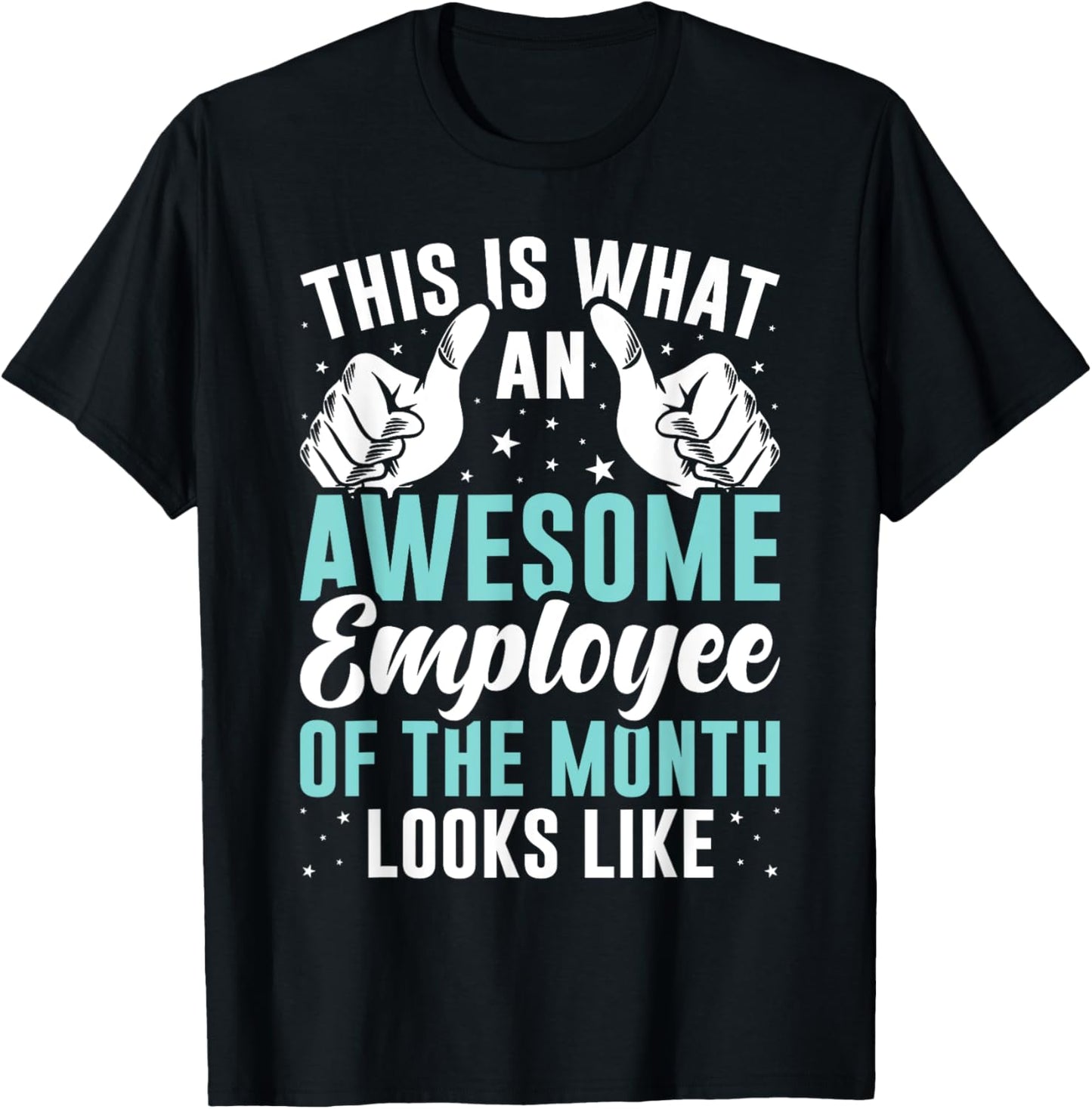 This Is What an Awesome Employee of The Month Looks Like T-Shirt - T-Shirt | Black