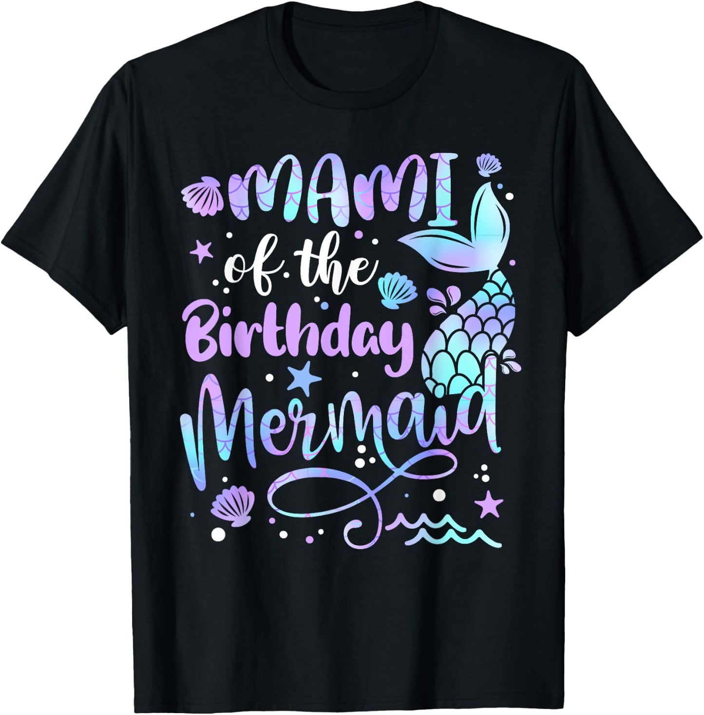 Mami Of The Birthday Mermaid Matching Family Mother's Day T-Shirt - T-Shirt | Black