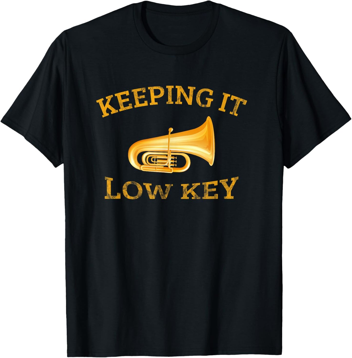 Keeping It Low Key Tuba Trumpet Player Brass Marching Band T-Shirt - T-Shirt | Black