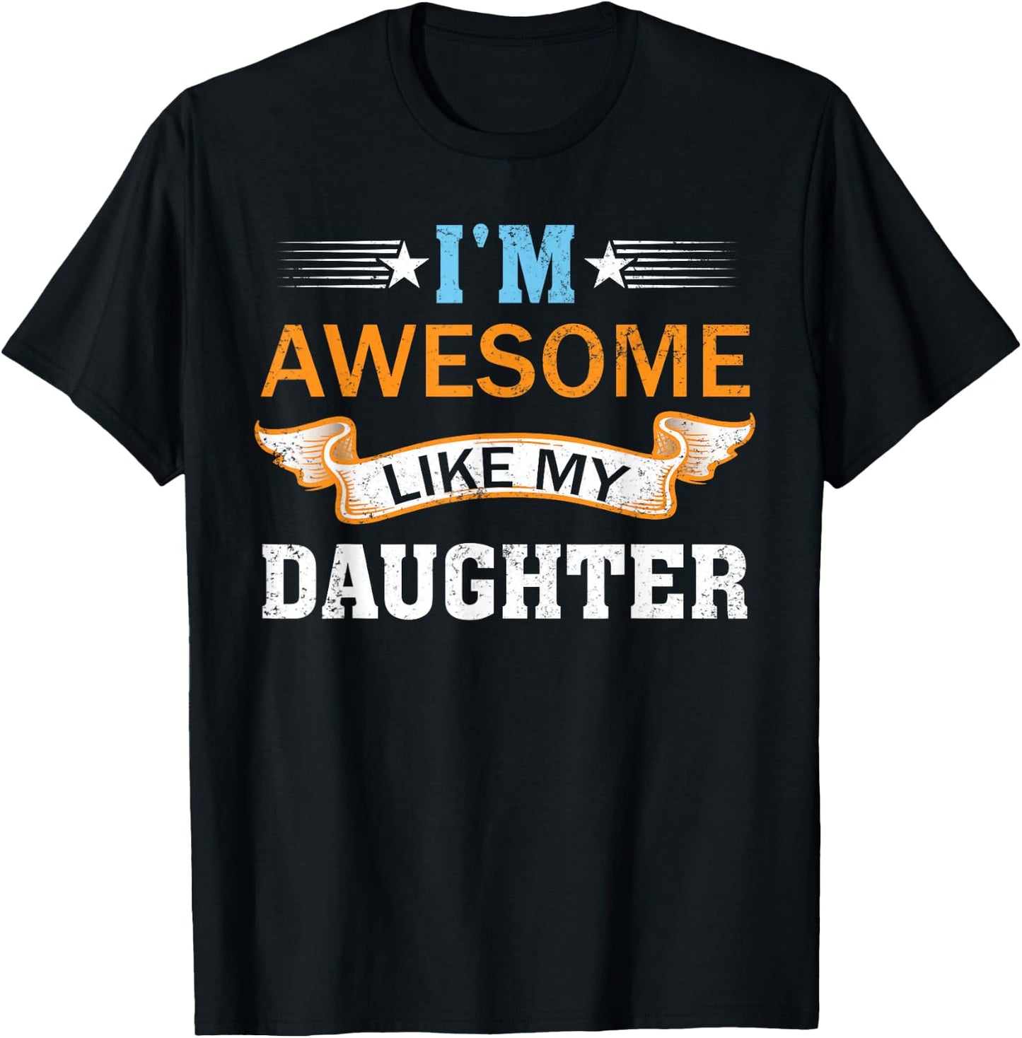 I'm Awesome Like My Daughter Retro Mothers Day Fathers Day T-Shirt - T-Shirt | Black