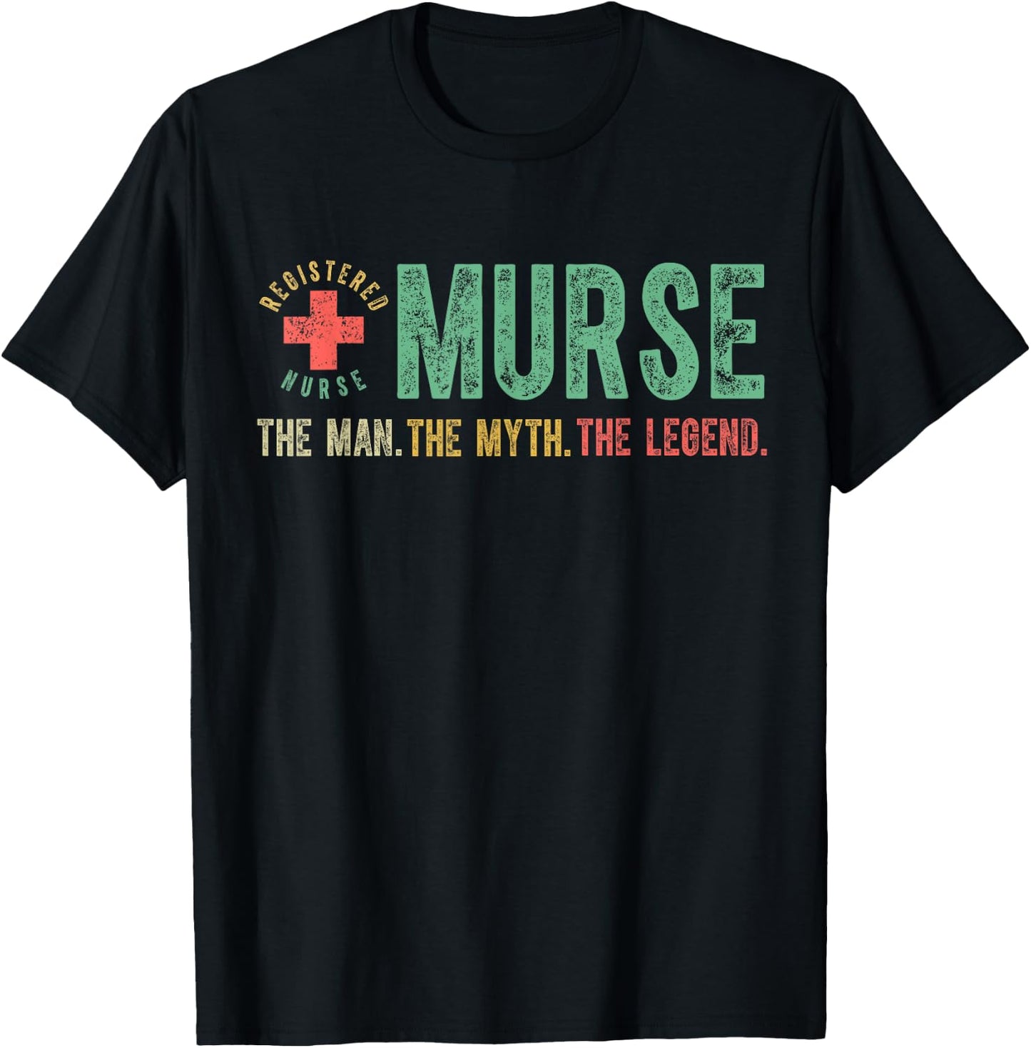 Vintage Murse The Man The Myth The Legend Registered Nurse T-Shirt - T-Shirt | Black