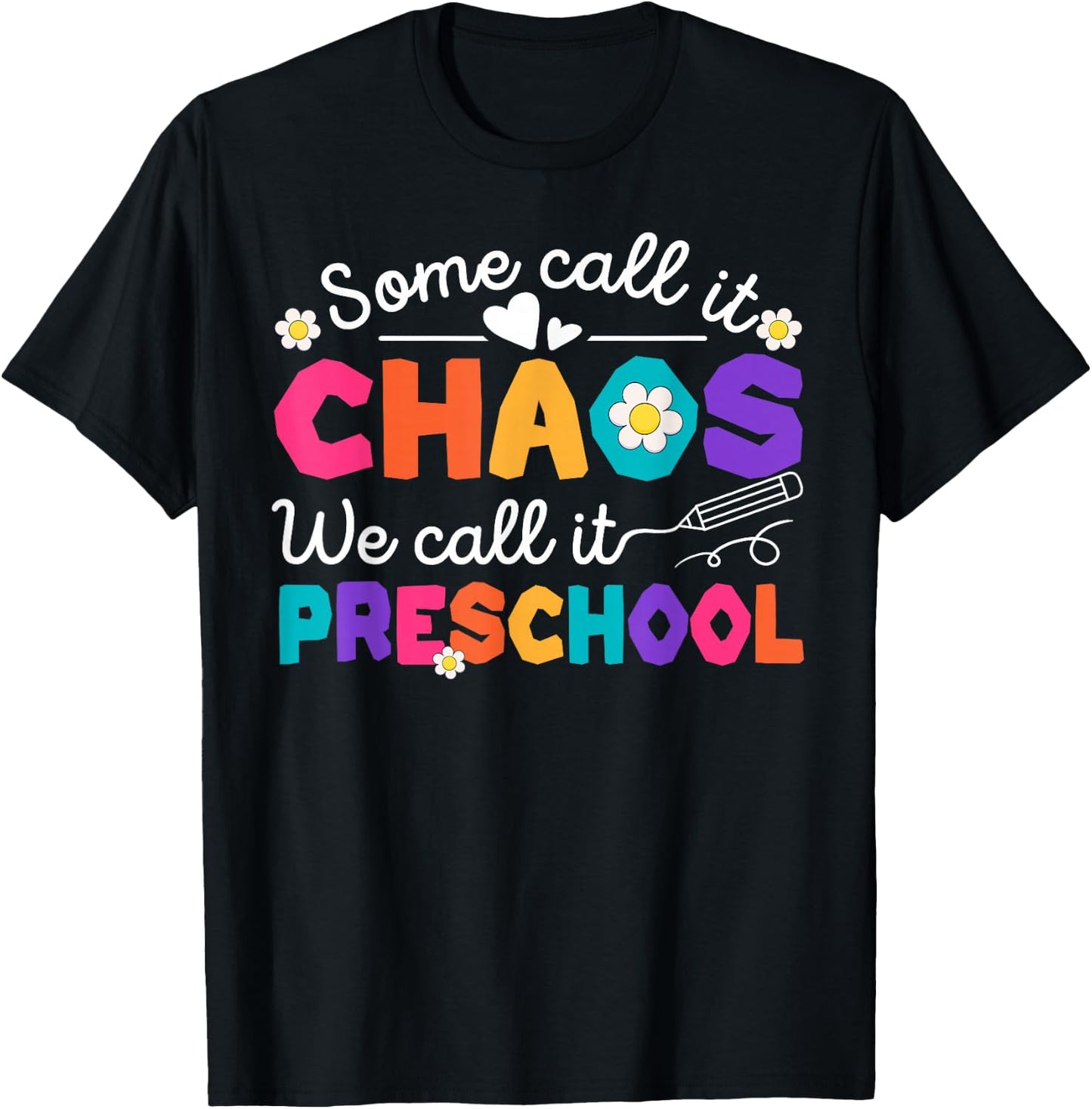 Some Call It Chaos We Call It Preschool Back To School T-Shirt - T-Shirt | Black