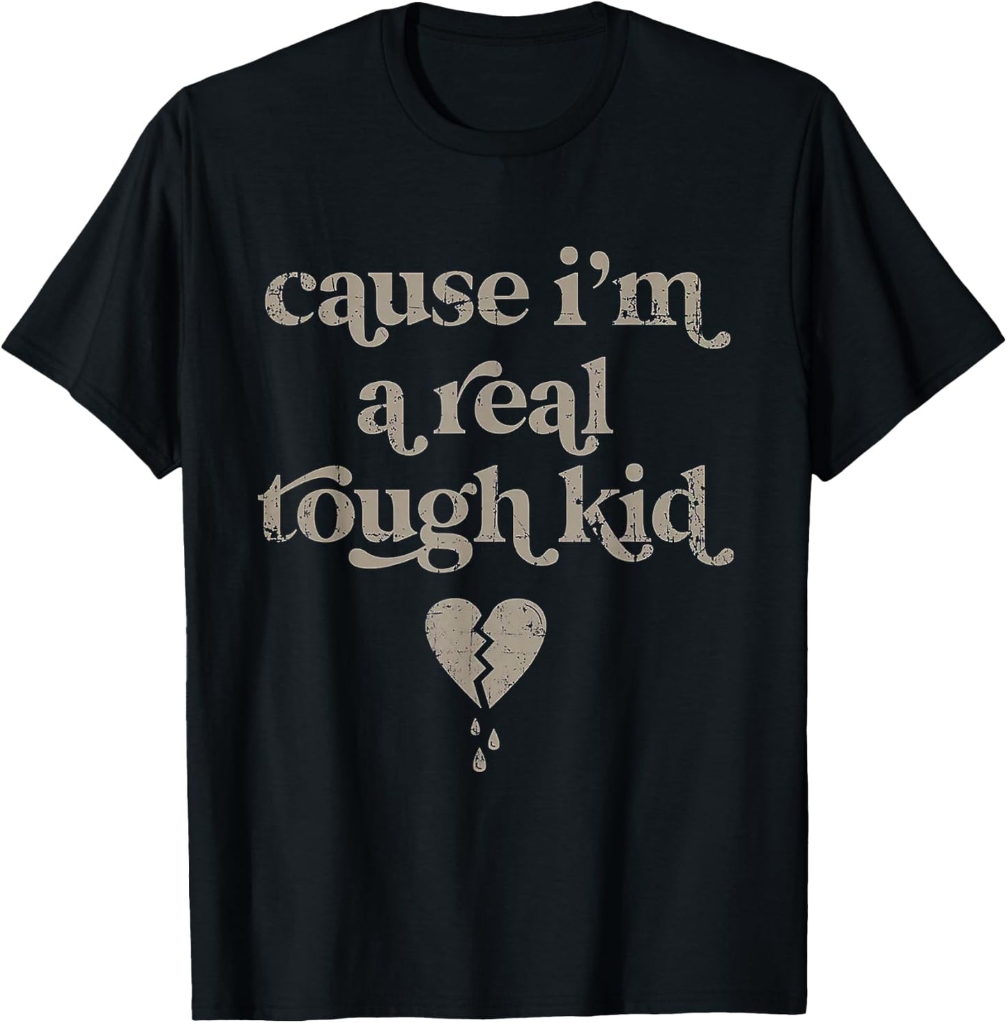 Cause I'm A Real Tough Kid T-Shirt - T-Shirt | Black
