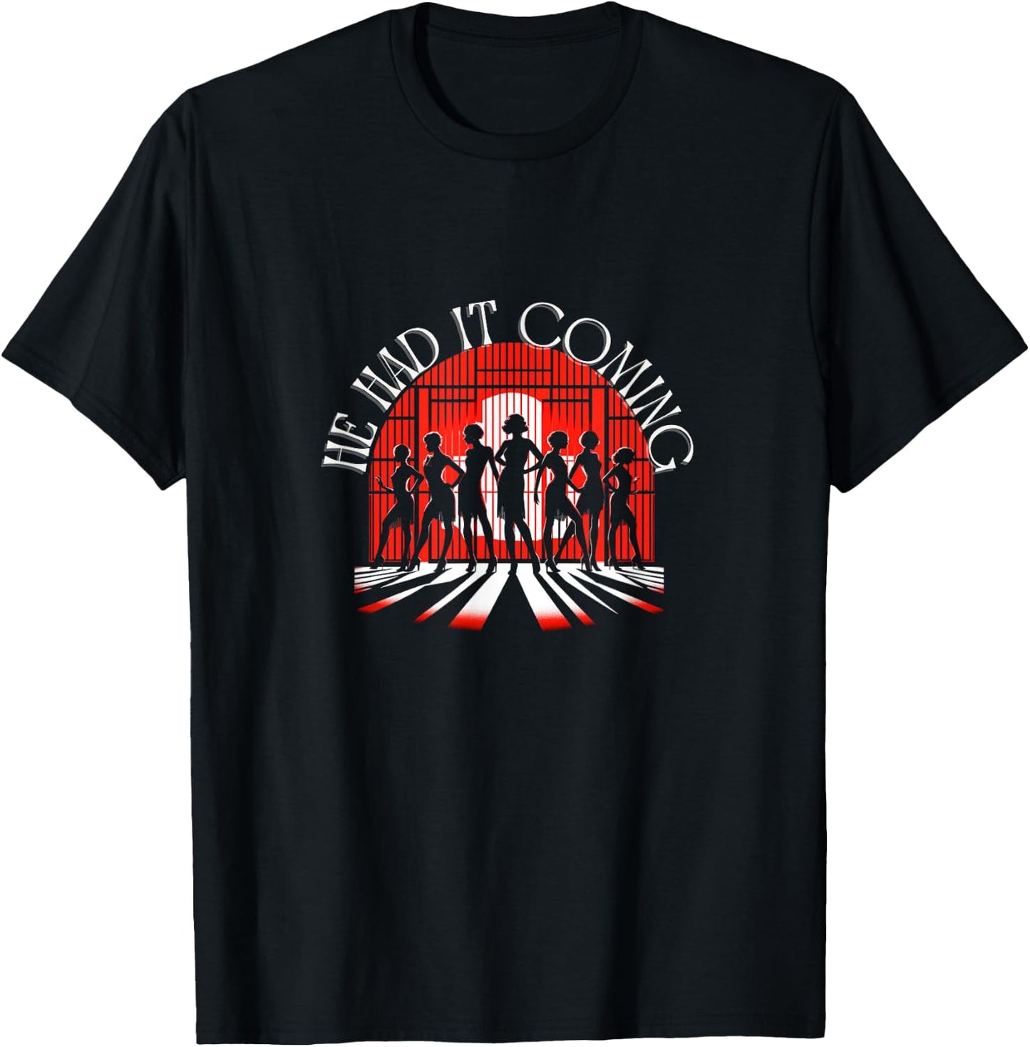 Chicago He Had It Coming! 1920s Jazz Musical Theatre T-Shirt - T-Shirt | Black