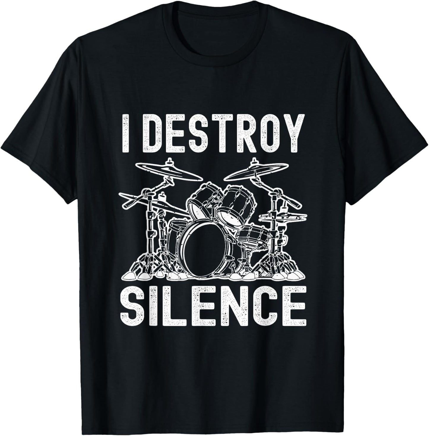 I Destroy Silence Drumming Funny Drummer Drums T-Shirt - T-Shirt | Black