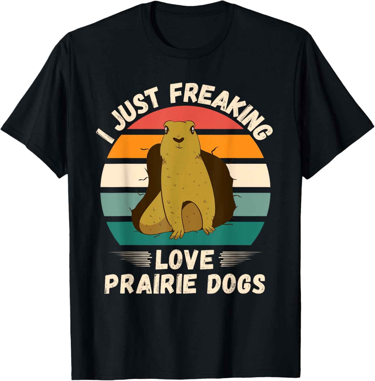 Retro Prairie Dogs I Just Freaking Love Prairie Dogs Lover T-Shirt - T-Shirt | Black