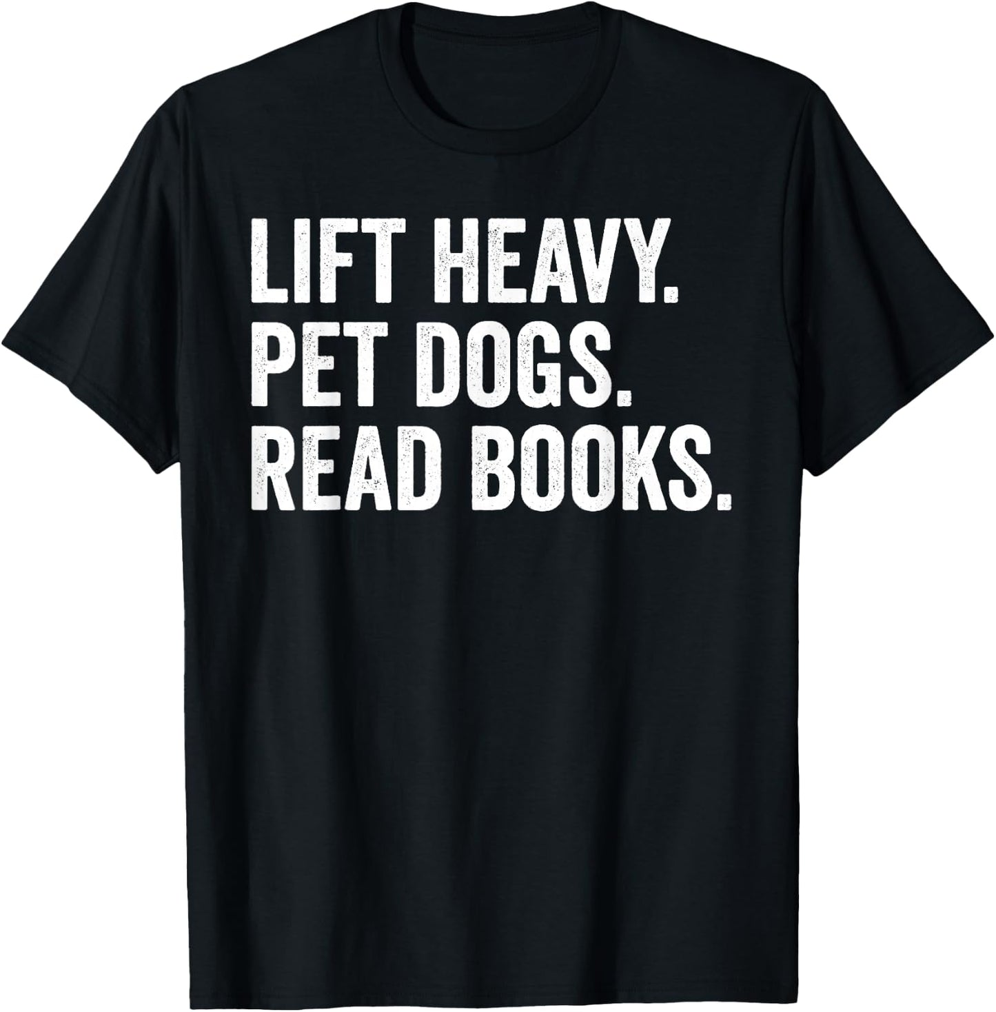 Lift Heavy Pet Dogs Read Books Gym Workout Weight Lifter T-Shirt - T-Shirt | Black