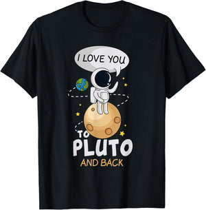 I Love You To Pluto And Back. Astronomer Moon Space Shirt T-Shirt - T-Shirt | Black