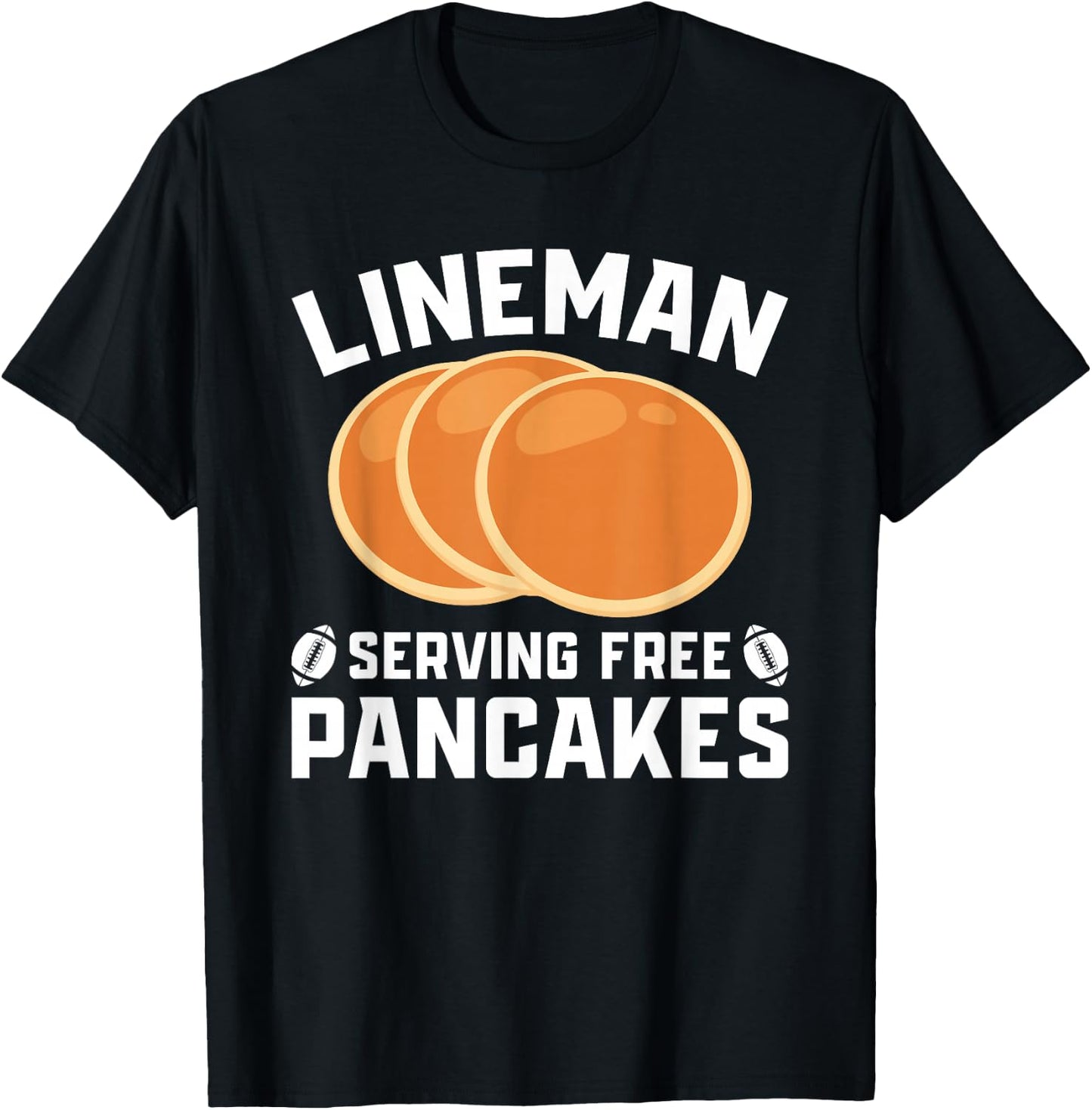 Lineman Serving Free Pancakes Football Lineman T-Shirt - T-Shirt | Black