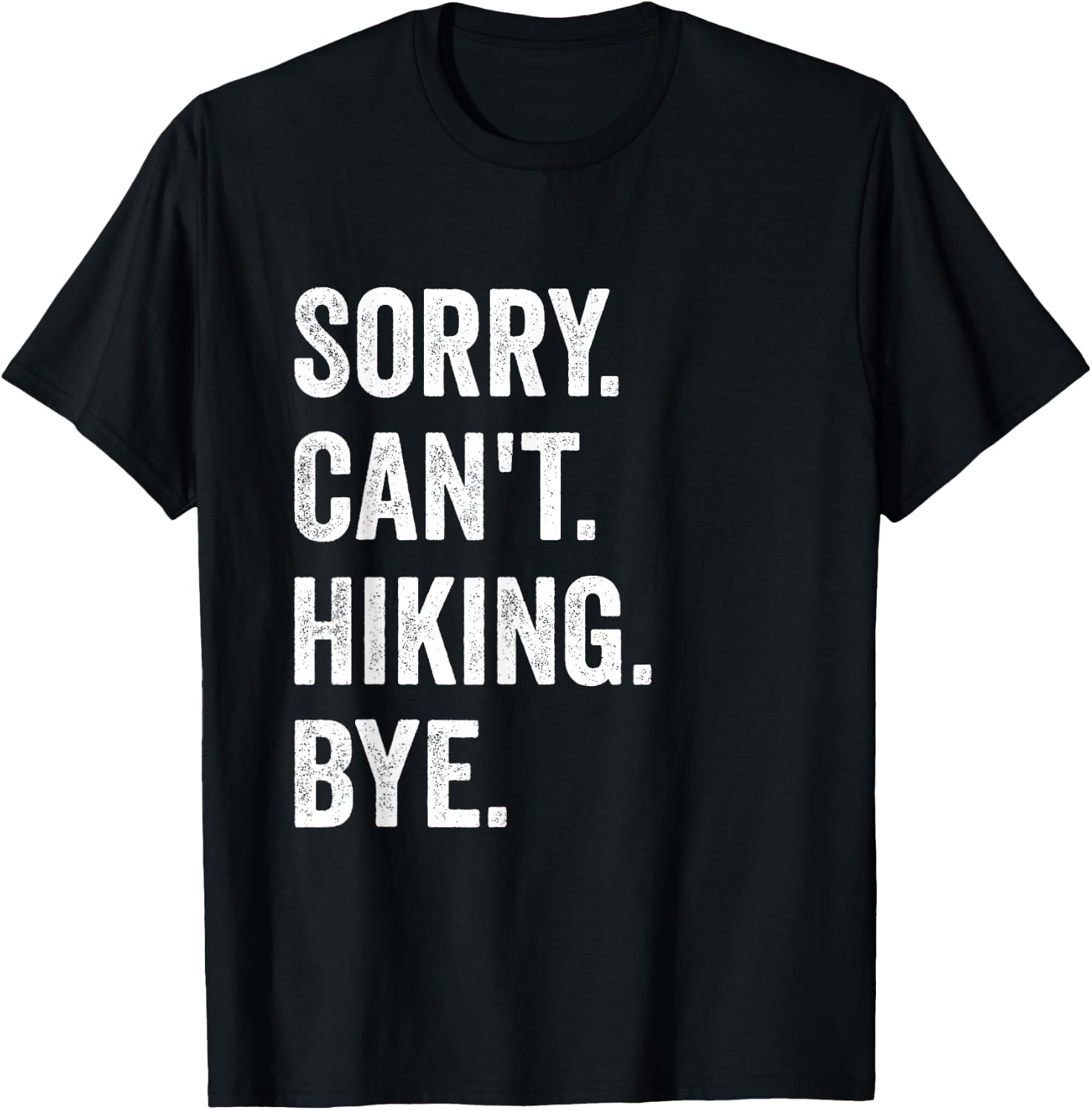 Sorry Can't Hiking Bye Vintage Retro Hiking T-Shirt - T-Shirt | Black