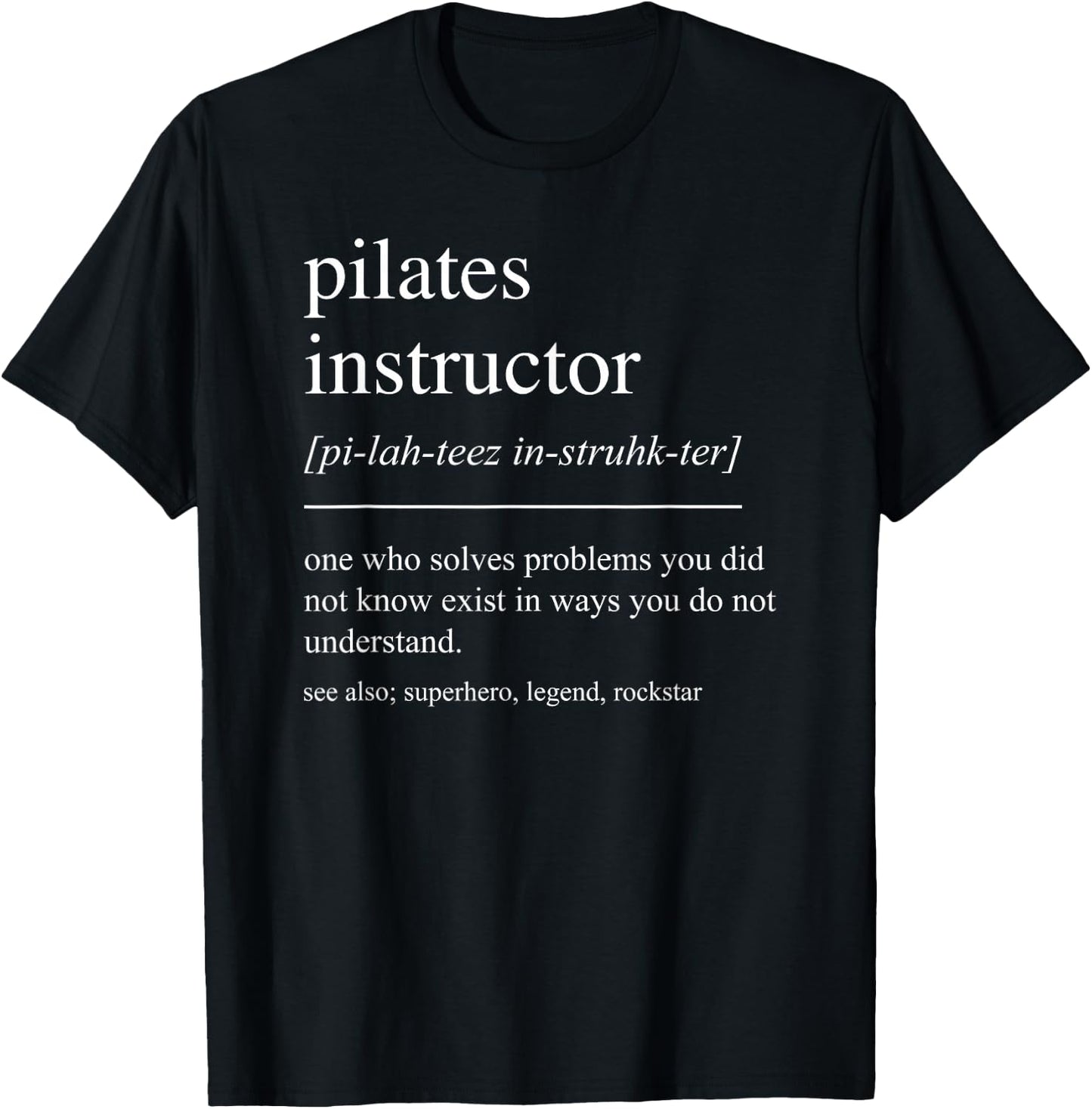 Funny Pilates Instructor Definition Pilates Teacher Women T-Shirt - T-Shirt | Black