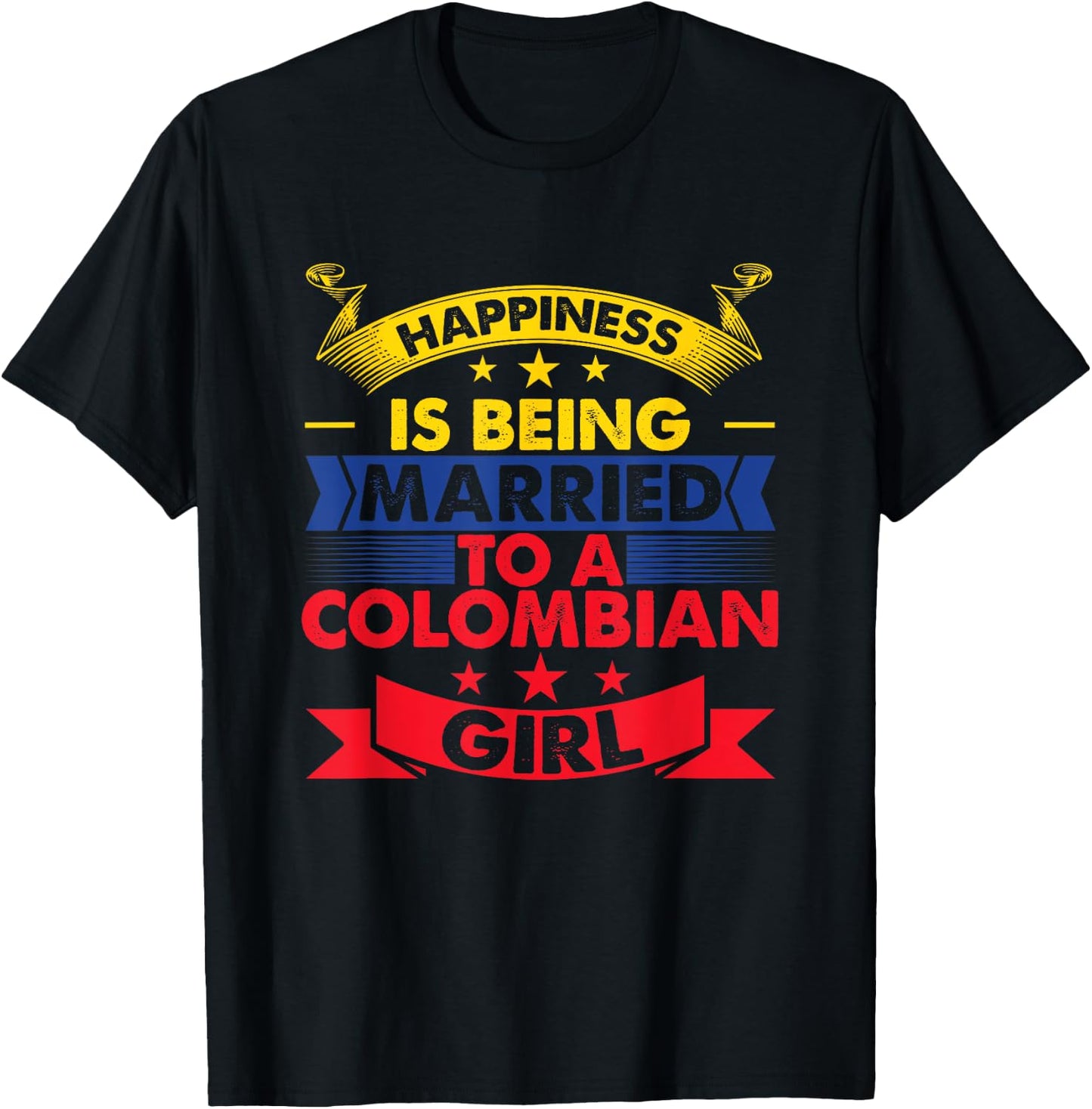 Colombian Wife Happiness Is Being Married To A Colombian T-Shirt - T-Shirt | Black