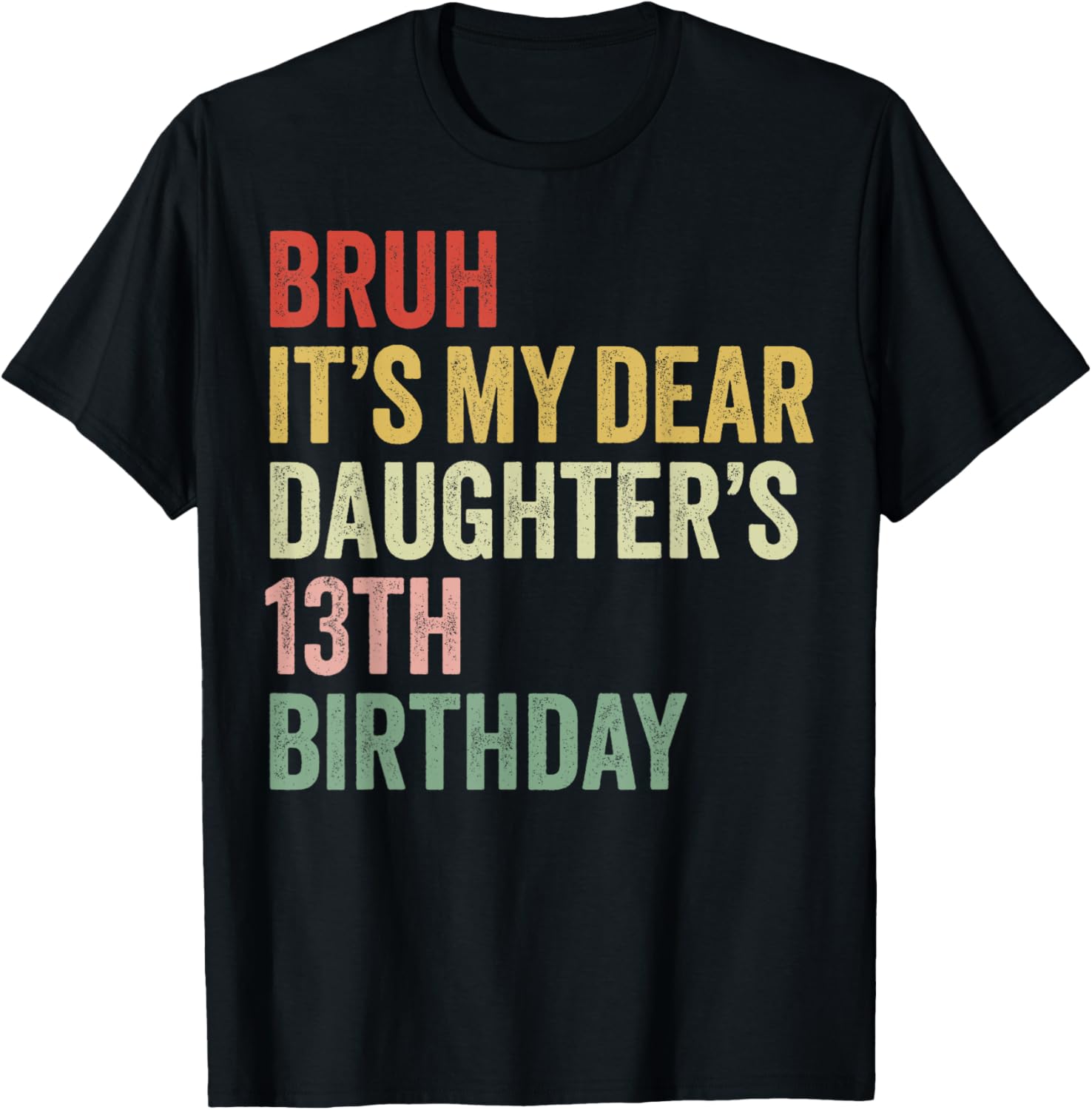 Bruh It's My Dear Daughter's 13th Birthday Queen OMG Crown T-Shirt - T-Shirt | Black