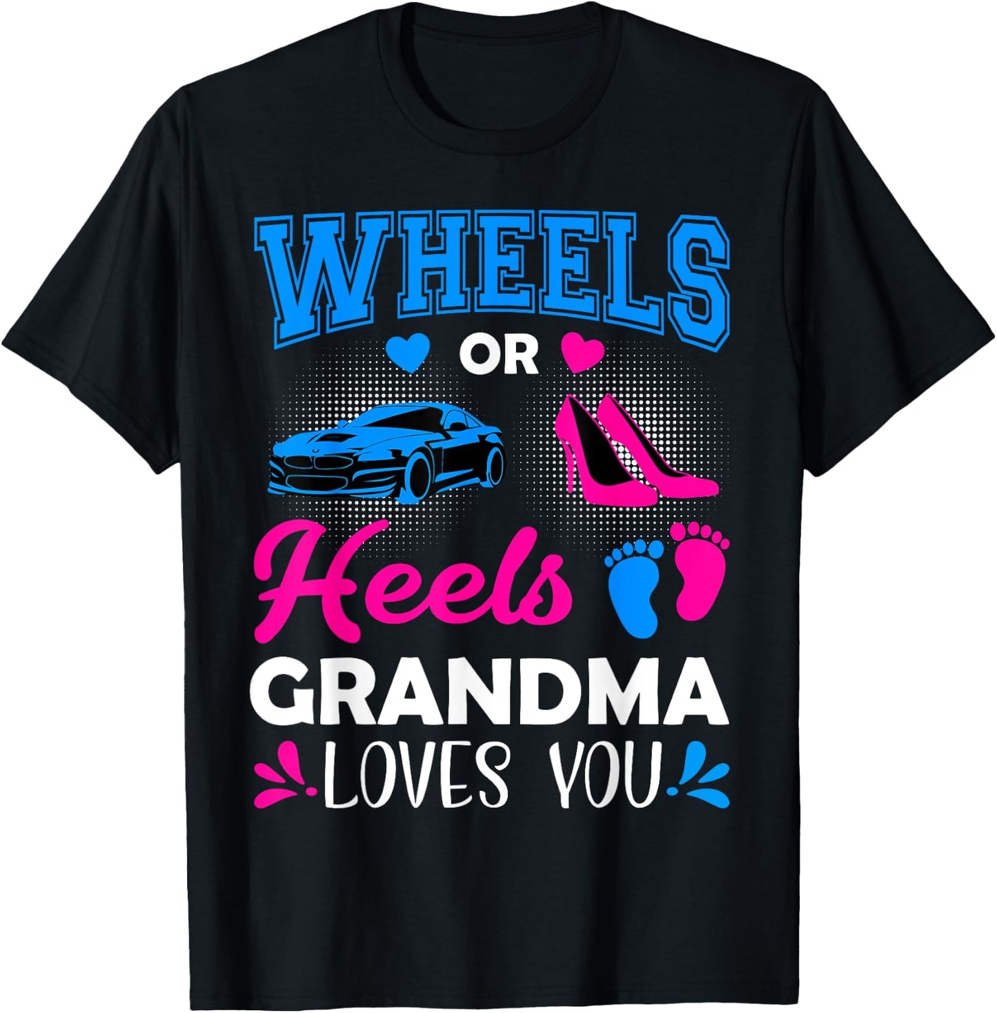 Wheels Or Heels Grandma Loves You Gender Reveal T-Shirt - T-Shirt | Black