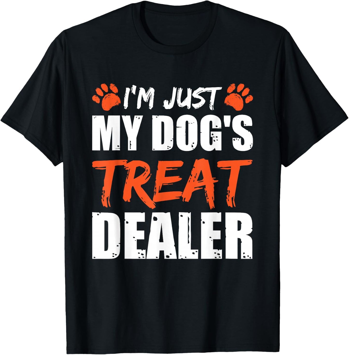 I'm Just My Dog's Treat Dealer T-Shirt - T-Shirt | Black