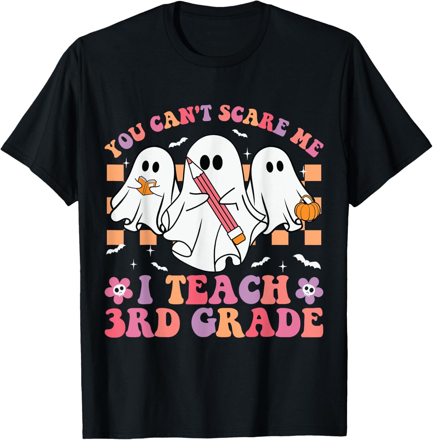 You Can't Scare Me I Teach 3rd Grade Teacher Halloween Ghost T-Shirt - T-Shirt | Black