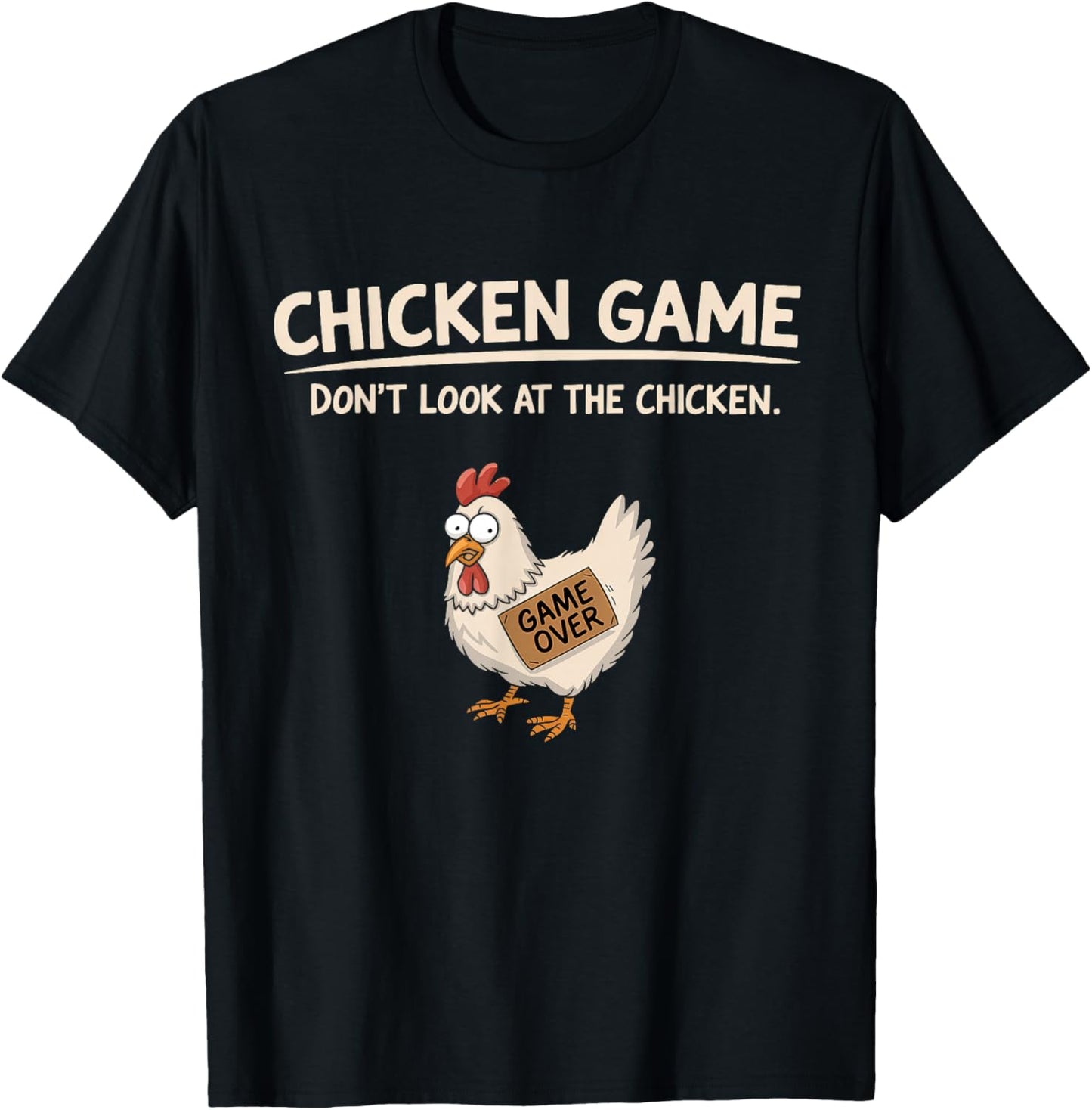 Chicken Game Don't Look At The Chicken T-Shirt - T-Shirt | Black