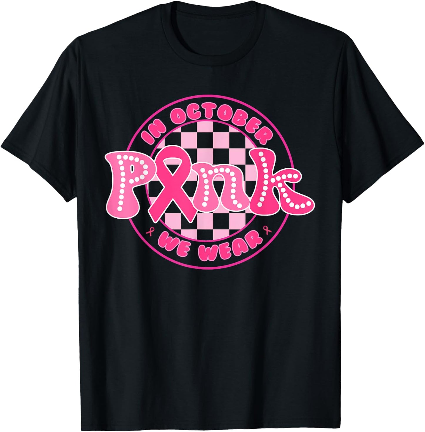 In October We Wear Pink Ribbon Breast Cancer Awareness T-Shirt - T-Shirt | Black