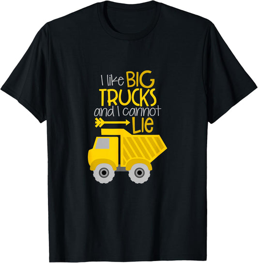 I Like Big Trucks And I Cannot Lie T-Shirt - T-Shirt | Black