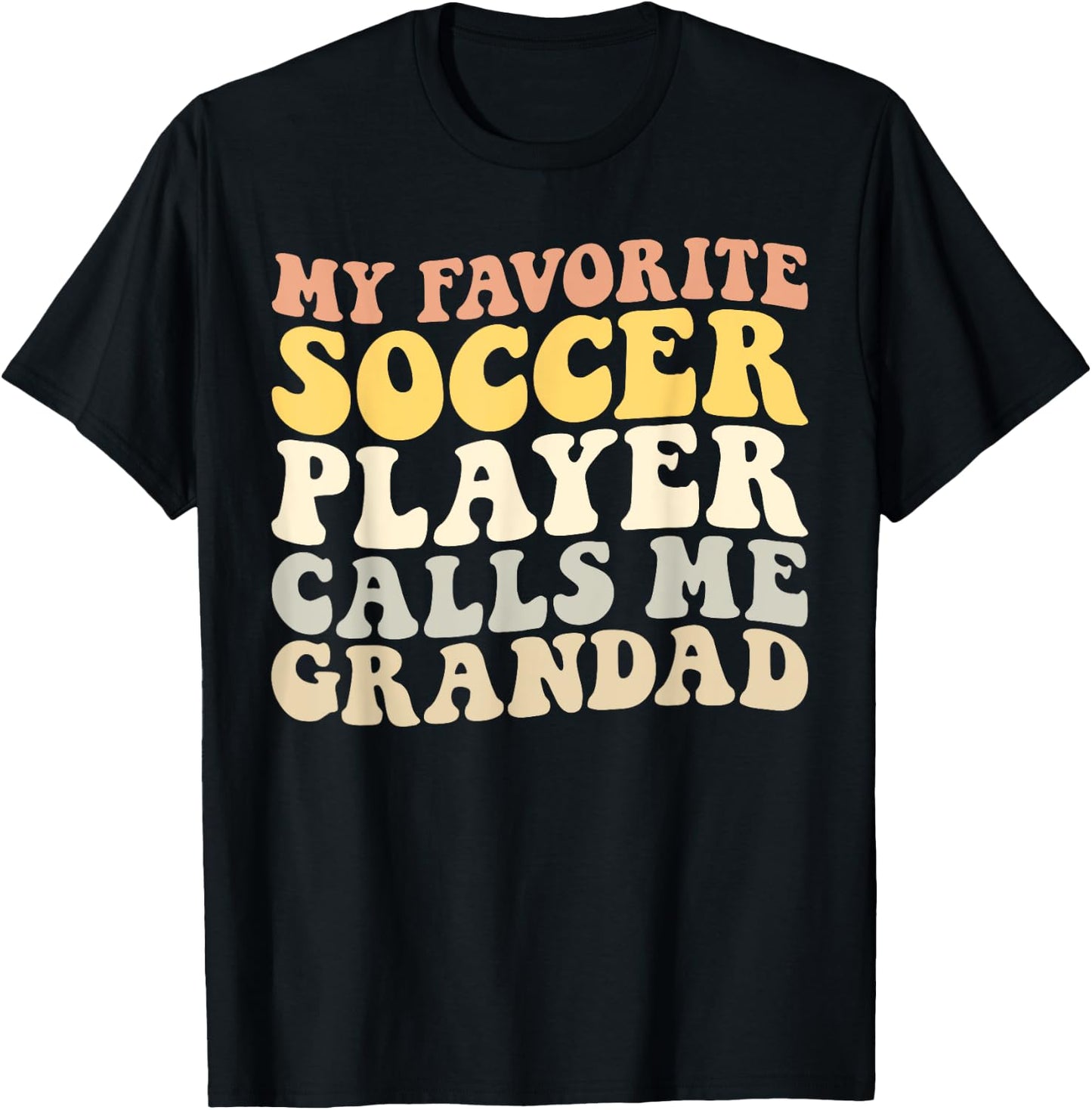 My Favorite Soccer Player Calls Me Grandad Funny Grandpa T-Shirt - T-Shirt | Black
