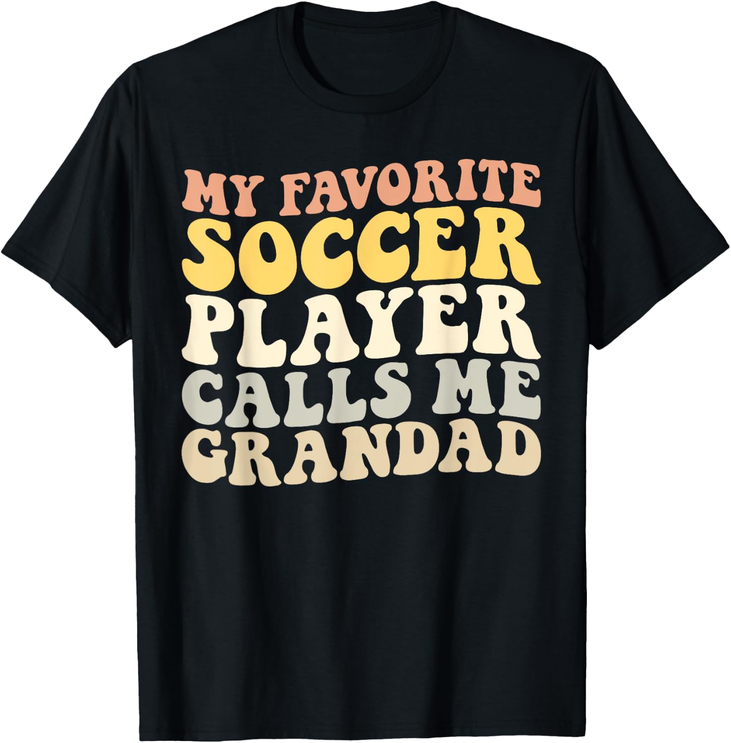 My Favorite Soccer Player Calls Me Grandad Funny Grandpa T-Shirt - T-Shirt | Black