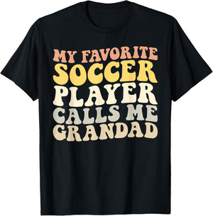 My Favorite Soccer Player Calls Me Grandad Funny Grandpa T-Shirt - T-Shirt | Black