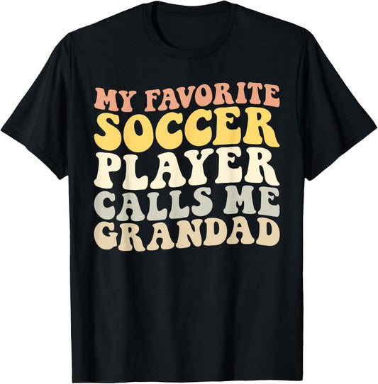 My Favorite Soccer Player Calls Me Grandad Funny Grandpa T-Shirt - T-Shirt | Black