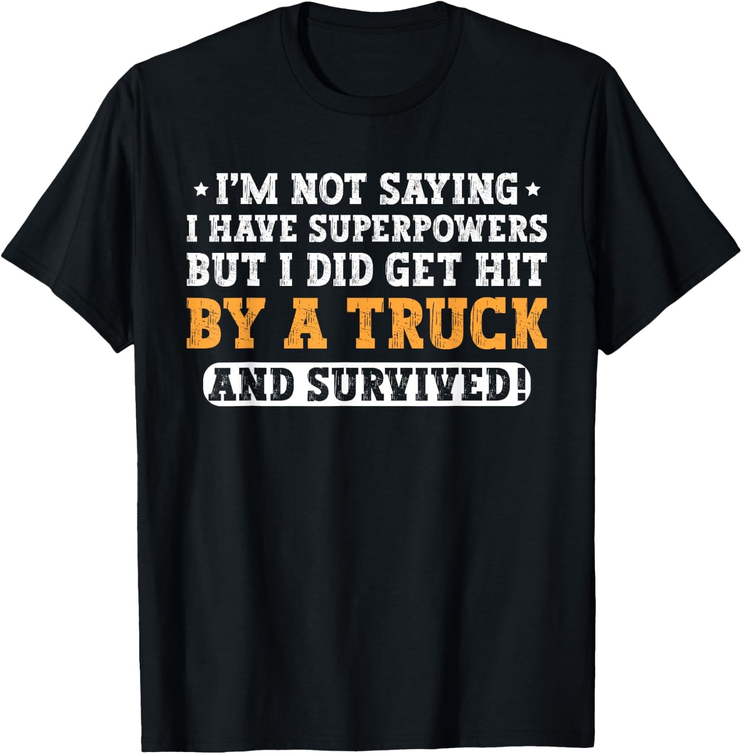 Hit By A Truck And Survived Funny Car Accident Survivor T-Shirt - T-Shirt | Black