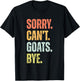 Sorry Can't Goats Bye Funny Goat Lovers Farmer Vintage Retro T-Shirt - T-Shirt | Black