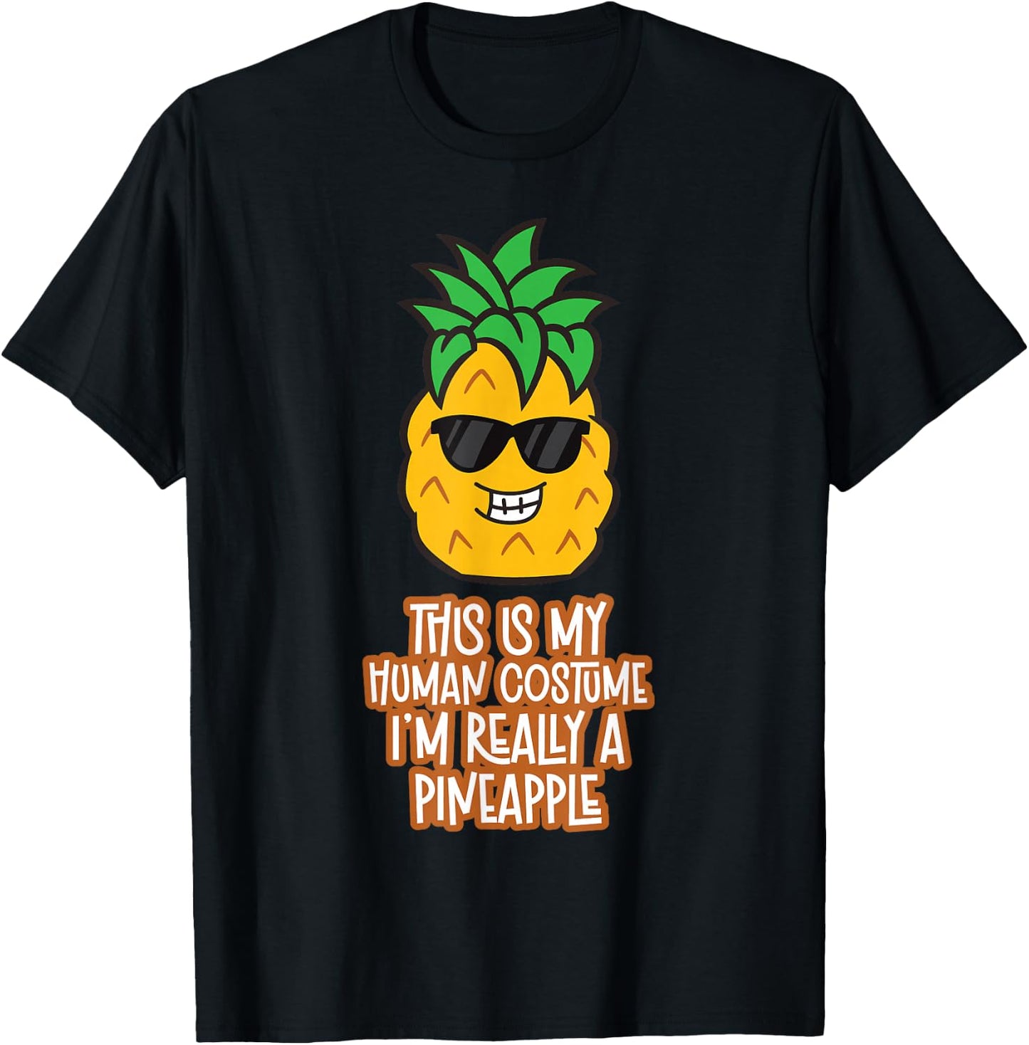 This is My Human Costume I'm Really A Pineapple T-Shirt - T-Shirt | Black