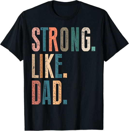 Strong Like Dad Father's Day Men's Husband Vintage Father T-Shirt - T-Shirt | Black